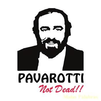 Pavarotti Not Dead